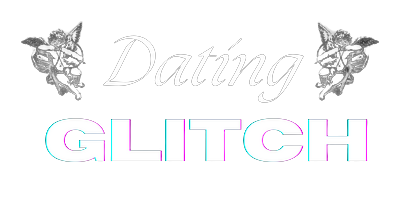 Dating Glitch